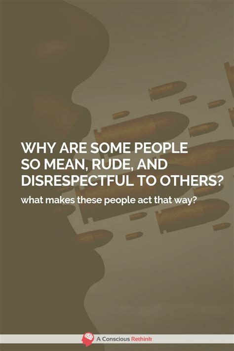 why are people disrespectful to others.